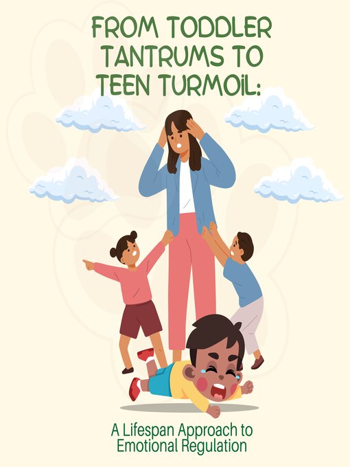 Title details for From Toddler Tantrums to Teen Turmoil by Silas Mary - Available